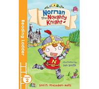 Norman the Naughty Knight: An Engaging Children's Book for Reluctant Readers Ages 5 to 7 (Reading Ladder Level 2)