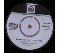 Norman Vaughan - SMOKE GETS IN YOUR EYES 7 INCH (7" VINYL 45) UK PYE 1972