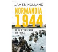 Normandía 1944: El Día D y la batalla por Francia: 41 (Ático Tempus)