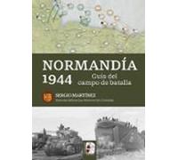 Normandía 1944. Guía De La Batalla