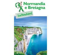 Normandia e Bretagna (Guide Routard)