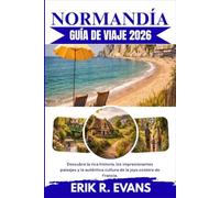 NORMANDÍA GUÍA DE VIAJE 2026: Descubra la rica historia, los impresionantes paisajes y la auténtica cultura de la joya costera de Francia.