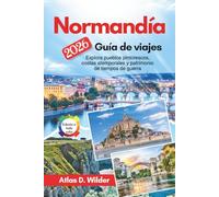 Normandía Guía de viajes 2026: Explora pueblos pintorescos, costas atemporales y patrimonio de tiempos de guerra