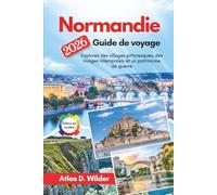 Normandie Guide de voyage 2026: Explorez des villages pittoresques, des rivages intemporels et un patrimoine de guerre