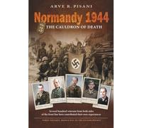 Normandy 1944: The Cauldron of Death