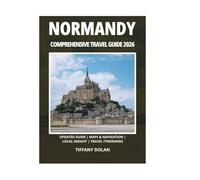 NORMANDY COMPREHENSIVE TRAVEL GUIDE 2026