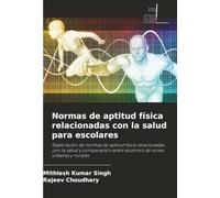 Normas de aptitud física relacionadas con la salud para escolares: Elaboración de normas de aptitud física relacionadas con la salud y comparación entre alumnos de zonas urbanas y rurales
