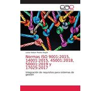 Normas ISO 9001:2015, 14001:2015, 45001:2018, 50001:2019 y 17025:2017: Integración de requisitos para sistemas de gestión