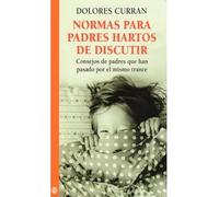 NORMAS PARA PADRES HARTOS DE DISCUTIR (NIÑOS Y ADOLESCENTES)