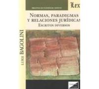Normas Paradigmas Y Relaciones Juridicas. Escritos Diversos