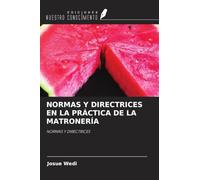 NORMAS Y DIRECTRICES EN LA PRÁCTICA DE LA MATRONERÍA: NORMAS Y DIRECTRICES