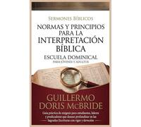 Normas y Principios para la Interpretación Bíblica: Guía práctica de exégesis para estudiantes, líderes y predicadores que desean profundizar en las ... con rigor y devoción: 4 (Clase Dominical)