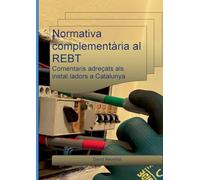 Normativa complementària al REBT: Comentaris adreçats als instal·ladors a Catalunya.