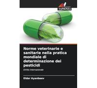 Norme veterinarie e sanitarie nella pratica mondiale di determinazione dei pesticidi