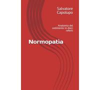 Normopatìa: Anatomia del cedimento in dieci referti