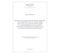 Norms and conditions of mixed marriage and disparity of cult in the code of canon law and its application to the prohibition of unlawful conversion of ... of India (Dissertationes. Series canonica)