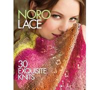 Noro Lace: 30 Exquisite Knits (Knit Noro Collection)