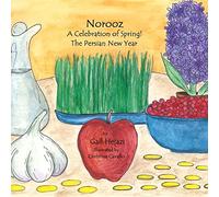 Norooz A Celebration of Spring! The Persian New Year