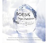 Norrbotten Big Band/Erik Westberg Vocal Ensemble - Örjan Fahlström: Poesis
