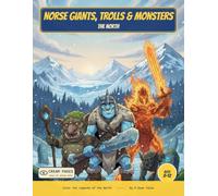 Norse Giants, Trolls & Monsters: Color the Jotnar, Trolls & Monsters of the North - A Read-Along Coloring Book for Curious Kids Ages 8-12 (World of Myths & Legends - Norse Folklore)
