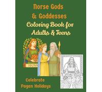 Norse Gods and Goddesses: Coloring Book for Adults and Teens: 72 Unique Designs (Coloring Books For Pagans, Witches and Mythology Lovers)