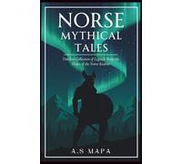 Norse Mythical Tales : Timeless Collection of Legends From the Heart of the Norse Realms