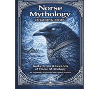 Norse Mythology Coloring Book: Gods, warriors, and mythical creatures of the Viking world (Mythology Coloring Collection)