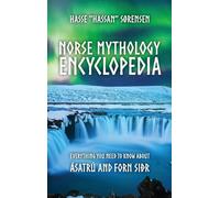 Norse Mythology Encyclopedia: Everything you need to know about Ásatrú and Forn Siðr