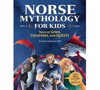Norse Mythology for Kids: Tales of Gods, Creatures, and Quests