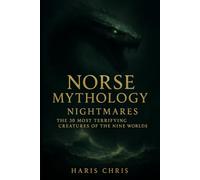 Norse Mythology Nightmares: The 30 most terrifying creatures of the Nine Worlds