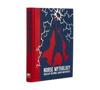 Norse Mythology: Tales of the Gods, Sagas and Heroes (Arcturus Gilded Classics)