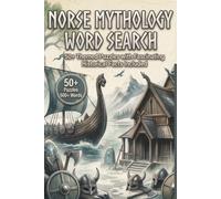Norse Mythology Word Search: 50+ Norse and Viking Themed Puzzles with Fascinating Historical Facts Included (Ancient Civilization Word Puzzle Series)