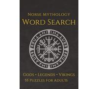 Norse Mythology Word Search for Adults: Large Print Puzzle Book with 55 Relaxing Brain Games Featuring Gods, Runes, Vikings & Legends - Includes Solutions