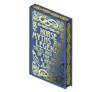 Norse Myths and Legends: Tales and Sagas of the Gods and Heroes (Collectable Myths and Legends)