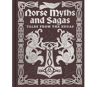 Norse Myths and Sagas: Over 50 Tales from the Eddas (Arcturus Gilded Classics)