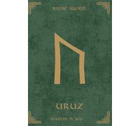 Norse Rune Journal | Rune Word: Uruz (ᚢ) - Strength & Vitality | Motivational Lined Notebook | A5 (6x9 in): Unleash Your Inner Power! 110 Lined Pages ... for Athletes, Warriors & Personal Growth