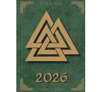 Norse Sacred Symbols 2026 Planner - Valknut Odin’s Knot Edition | Viking Symbol Journal | Norse Warrior Calendar: Symbol of Death, Honor, and Rebirth ... & Inner Transformation | Hardcover | 8,25x11