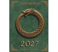 Norse Sacred Symbols: Ouroboros 2027: A Signature Weekly & Monthly Planner for Renewal, Transformation & New Beginnings