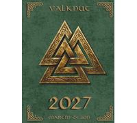 Norse Sacred Symbols: Valknut 2027: A Signature Weekly & Monthly Planner for Strength, Resilience & Clear Intentions