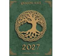 Norse Sacred Symbols: Yggdrasil 2027: A Foundation Weekly & Monthly Planner for Balance, Growth & Lasting Success