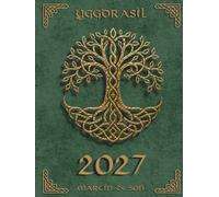 Norse Sacred Symbols: Yggdrasil 2027: A Signature Weekly & Monthly Planner for Balance, Growth & Lasting Success
