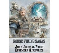 Norse Viking Sagas: Runes, Folklore & Mythology: Junk Journal Pages, Ephemera & Supplies for Scrapbooking, Collage and Art Journaling