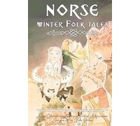 Norse Winter Folk Tales: Classic folk tales from the 19th century, ancient bedtime stories and myths for children that teach values, resilience, and wisdom from the Nordic lands
