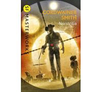 Norstrilia (S.F. MASTERWORKS): Cordwainer Smith