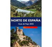 NORTE DE ESPAÑA Guía de Viaje 2025: Descubre impresionantes costas, ciudades históricas, delicias gastronómicas y festivales culturales en Galicia, Asturias y el País Vasco