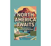 North America Awaits: Your Passport to Exploration and Discovery 2025