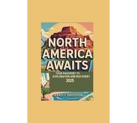 North America Awaits: Your Passport to Exploration and Discovery 2025