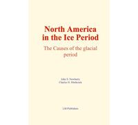 North America in the Ice Period: The Causes of the glacial period