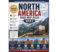 NORTH AMERICA ROAD MAP ATLAS 2027: Detailed Coverage of All Fifty States, Canada, and Mexico for Drivers, With Fold-Out Mileage Chart and Route Planner