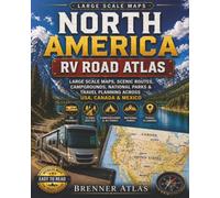North America RV Road Atlas 2026: Large Scale Maps, Scenic Routes, Campgrounds, National Parks & Travel Planning Across USA, Canada & Mexico
